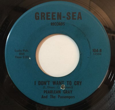 Lot 61 - PEARLEAN GRAY - I DON'T WANT TO CRY 7" (ORIGINAL US COPY - GREEN-SEA RECORDS 104)