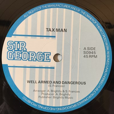 Lot 77 - TAX MAN (S. FRANCES) - WELL ARMED AND DANGEROUS 12" (SIR GEORGE - SO945)