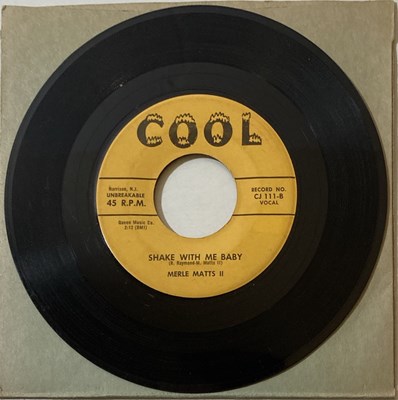 Lot 71 - MERLE MATTS II - SHAKE WITH ME BABY/TENNESSEE BABY 7" (ORIGINAL US COPY - COOL RECORDS CJ 111)