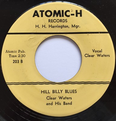 Lot 180 - CLEAR WATERS - HILL BILLY BLUES C/W BOOGIE WOOGIE BABY 7" (ORIGINAL US COPY - ATOMIC-H RECORDS 203)