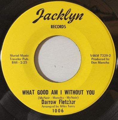 Lot 120 - DARROW FLETCHER - WHAT GOOD AM I WITHOUT YOU 7"...
