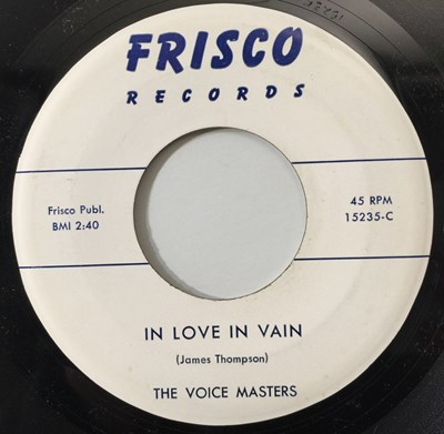 Lot 111 - THE VOICE MASTERS - TWO LOVERS/ IN LOVE IN VAIN 7" (SOUL - FRISCO 15235)