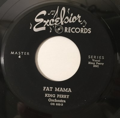 Lot 34 - KING PERRY ORCHESTRA - FAT MAMA / WAIT NOW (EXCELSIOR RECORDS - 4)