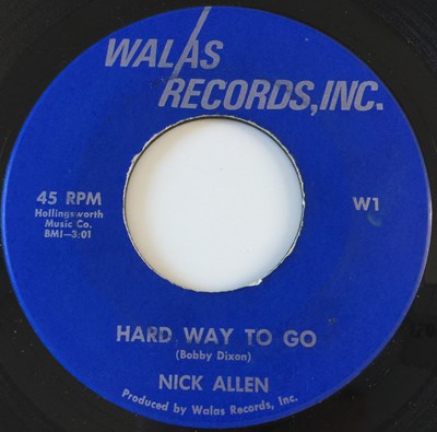 Lot 21 - NICK ALLEN - HARD WAY TO GO/ DON'T MAKE ME BE... 7" (US SOUL - WALAS RECORDS W1)