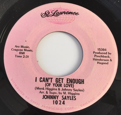 Lot 42 - JOHNNY SAYLES - I CAN'T GET ENOUGH/ HOLD MY OWN BABY 7" (US NORTHERN - ST LAWRENCE 1024)