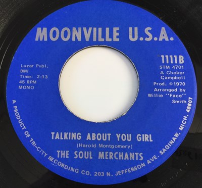 Lot 54 - THE SOUL MERCHANTS - TALKING ABOUT YOU GIRL 7" (US SOUL - MOONVILLE USA 1111)