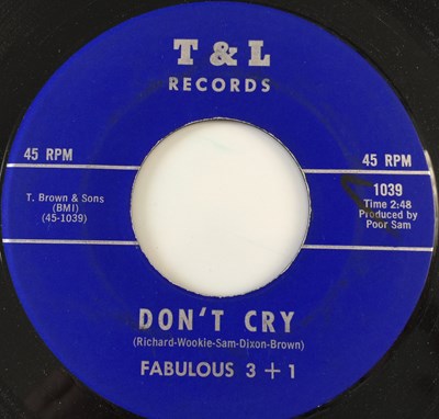 Lot 15 - FABULOUS 3 + 1 - DON'T CRY/ BAD GIRL 7" (US SOUL - T&L RECORDS 1039)