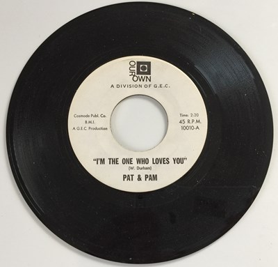 Lot 124 - PAT & PAM - I'M THE ONE WHO LOVES YOU/ I LOVE YOU YES I DO 7" (US SOUL - OUR OWN 10010)