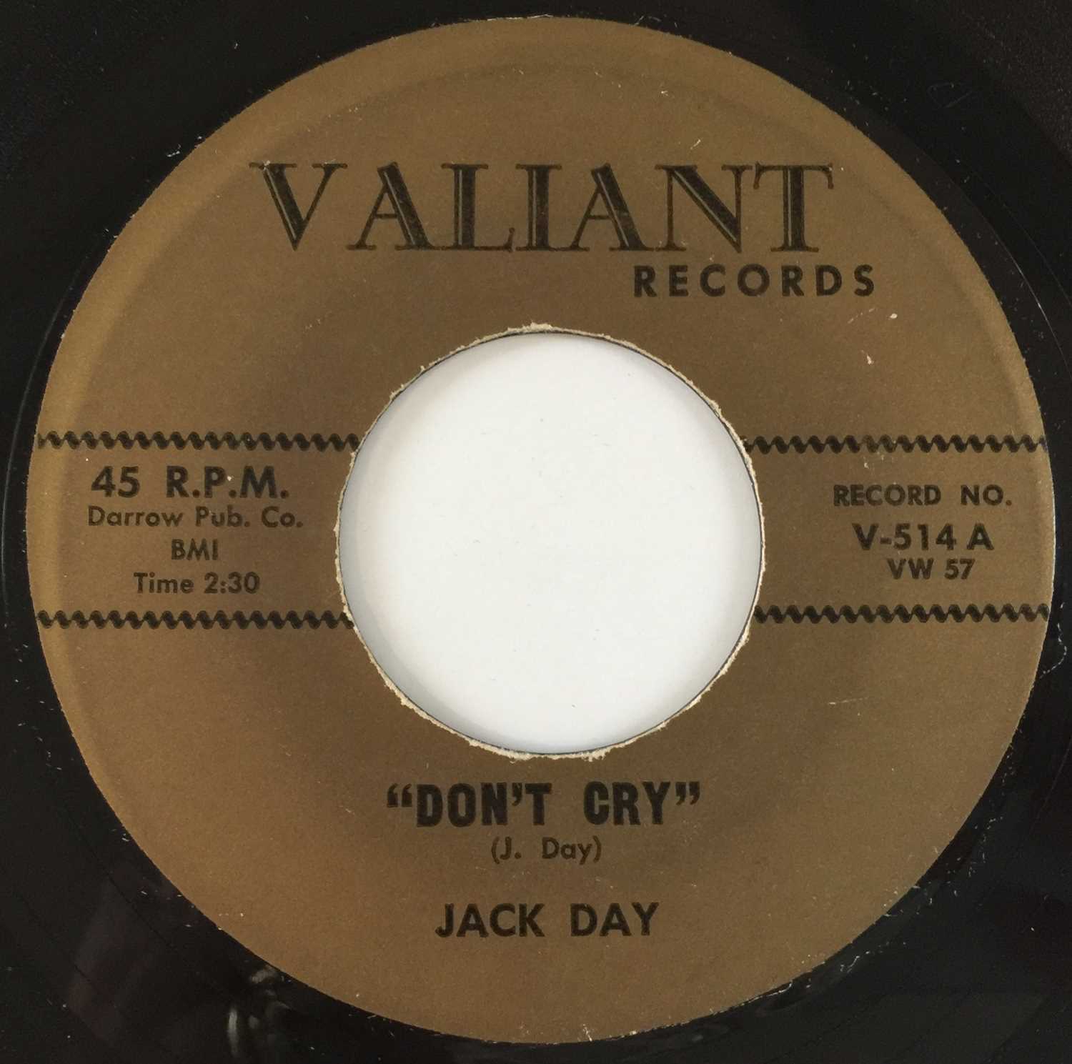 Lot 89 - JACK DAY - DON'T CRY / LITTLE JOE (VALIANT RECORDS No. V-514)