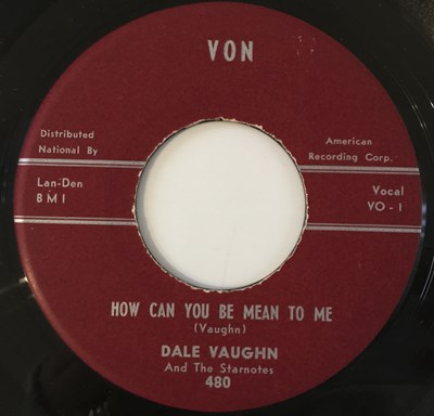 Lot 106 - DALE VAUGHN - HOW CAN YOU BE MEAN TO ME 7" (VON - VO-1)