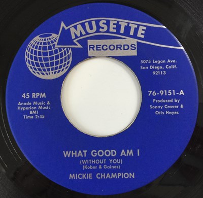 Lot 280 - MICKIE CHAMPION - WHAT GOOD AM I/ THE HURT STILL LINGERS ON 7" (US NORTHERN - MUSETTE 76-9151)