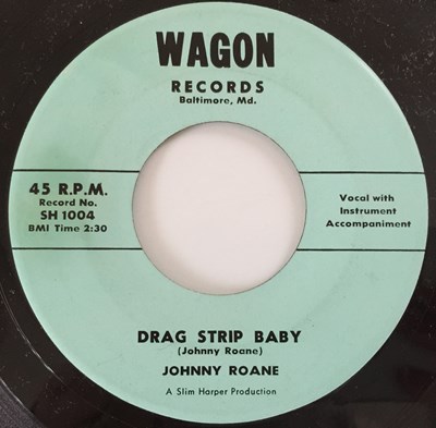 Lot 121 - JOHNNY ROANE - DRAG STRIP BABY 7" (WAGON RECORDS - SH1004)