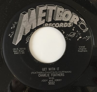 Lot 157 - CHARLIE FEATHERS - GET WITH IT 7" (METEOR RECORDS 5032)