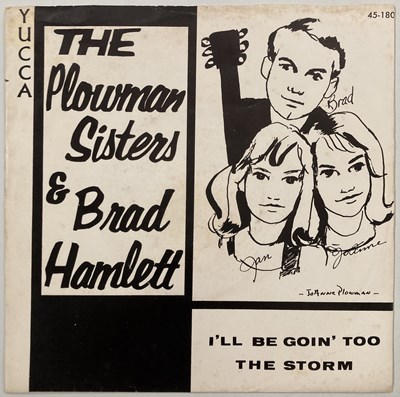 Lot 255 - THE PLOWMAN SISTERS & BRAD HAMLETT - I'LL BE GOIN' TOO/ THE STORM 7" (US FOLK - YUCCA 45-180)