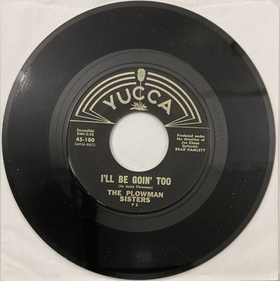 Lot 255 - THE PLOWMAN SISTERS & BRAD HAMLETT - I'LL BE GOIN' TOO/ THE STORM 7" (US FOLK - YUCCA 45-180)