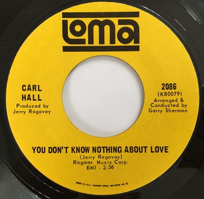 Lot 6 - CARL HALL - MEAN IT BABY/ YOU DON'T KNOW NOTHING ABOUT LOVE 7" (US NORTHERN - LOMA 2086)