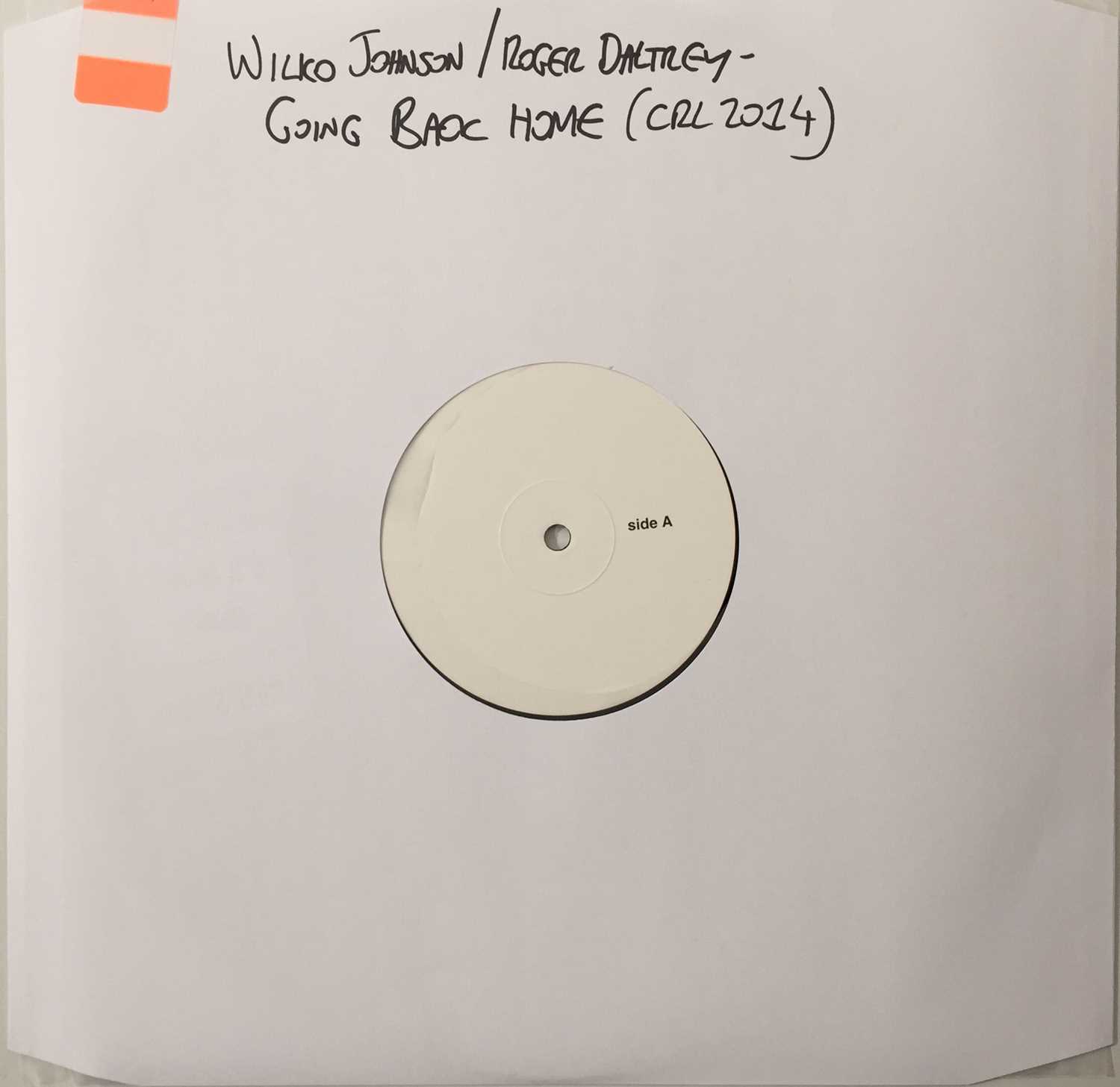 Lot 42 - WILKO JOHNSON / ROGER DALTREY - GOING BACK HOME (2014 WHITE LABEL TEST PRESSING - CRL2014)