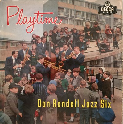 Lot 20 - DON RENDELL JAZZ SIX - PLAYTIME LP (ORIGINAL UK PRESSING - DECCA LK 4265)