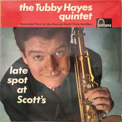 Lot 21 - THE TUBBY HAYES QUINTET - LATE SPOT AT SCOTT'S LP (ORIGINAL UK PRESSING - FONTANA TL 5200)