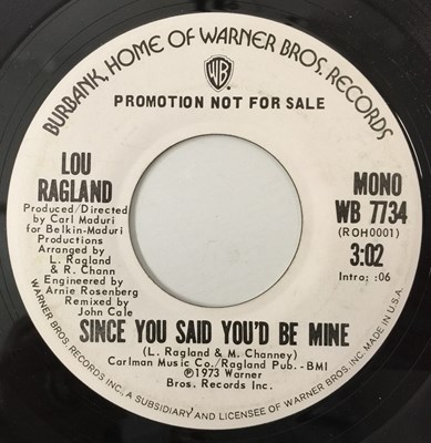 Lot 201 - LOU RAGLAND - SINCE YOU SAID YOU'D BE MINE 7" (PROMO - WB 7734)