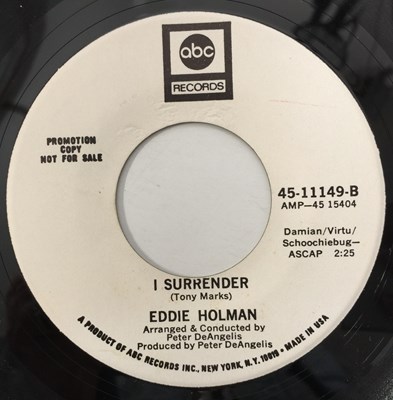 Lot 217 - EDDIE HOLMAN - I SURRENDER 7" (ABC RECORDS - PROMO - 45-11149)