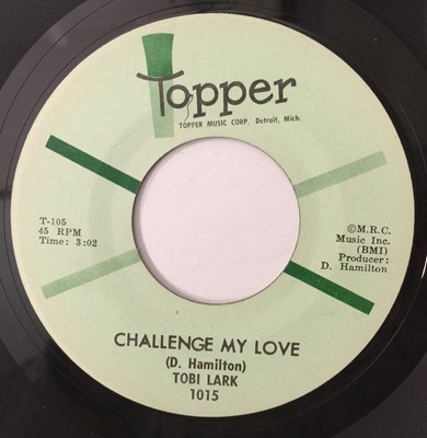 Lot 24 - TOBI LARK - CHALLENGE MY LOVE/ SWEEP IT OUT IN THE SHED 7" (US NORTHERN - TOPPER - 1015)