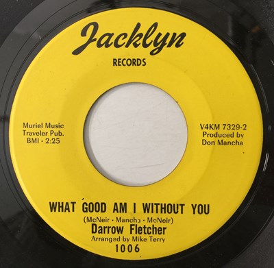 Lot 65 - DARROW FLETCHER - WHAT GOOD AM I WITHOUT YOU/ LITTLE GIRL 7" (US NORTHERN - JACKLYN RECORDS - 1006)