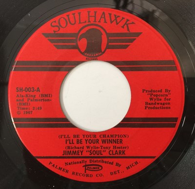 Lot 443 - JIMMEY "SOUL" CLARK - I'LL BE YOUR WINNER 7" (SOULHAWK SH-003)