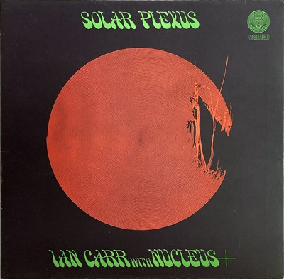 Lot 1087 - IAN CARR WITH NUCLEUS - SOLAR PLEXUS LP (ORIGINAL UK VERTIGO SWIRL PRESSING - 6360 039)