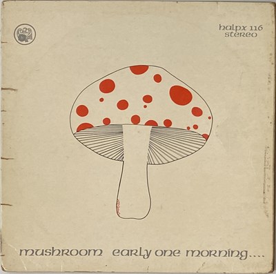 Lot 392 - MUSHROOM - EARLY ONE MORNING... LP (HALPX 116 - IRISH ORIGINAL PRESSING)