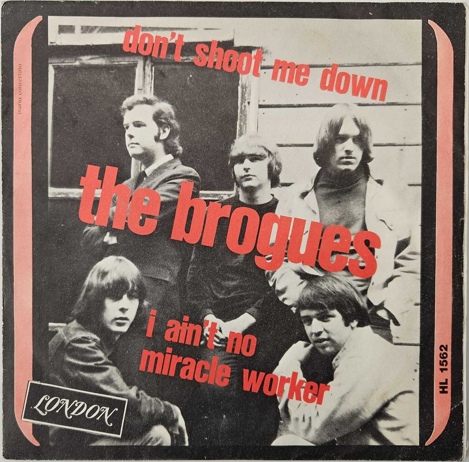 Lot 60 - THE BROGUES - DON'T SHOOT ME DOWN C/W I AIN'T NO MIRACLE WORKER 7" (ORIGINAL ITALIAN P/S COPY - LONDON 45-HL 1562)