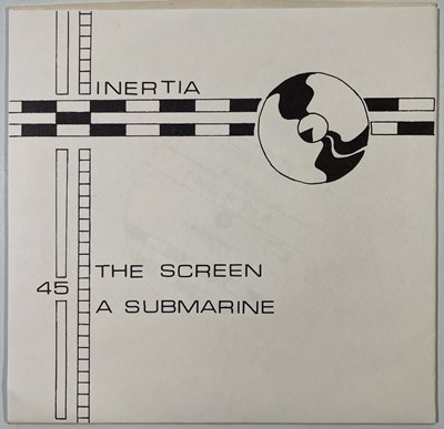 Lot 195 - INERTIA - THE SCREEN/ A SUBMARINE 7" (UK ORIGINAL - INERTIAL RECORDS - ERT-1)