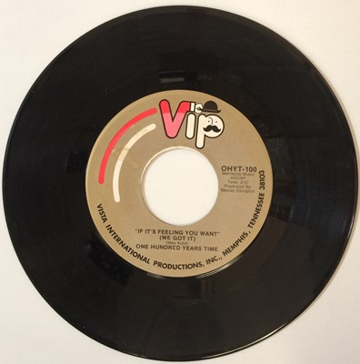 Lot 892 - ONE HUNDRED YEARS TIME - IF IT'S FEELING YOU WANT 7" (VIP RECORDS - OHYT-100/200)